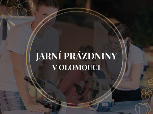 Jarní prázdniny v Olomouci 